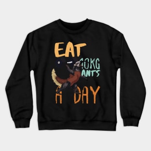 Eat 10KG Ants A Day,  Funny Anteater Weightlifting Crewneck Sweatshirt